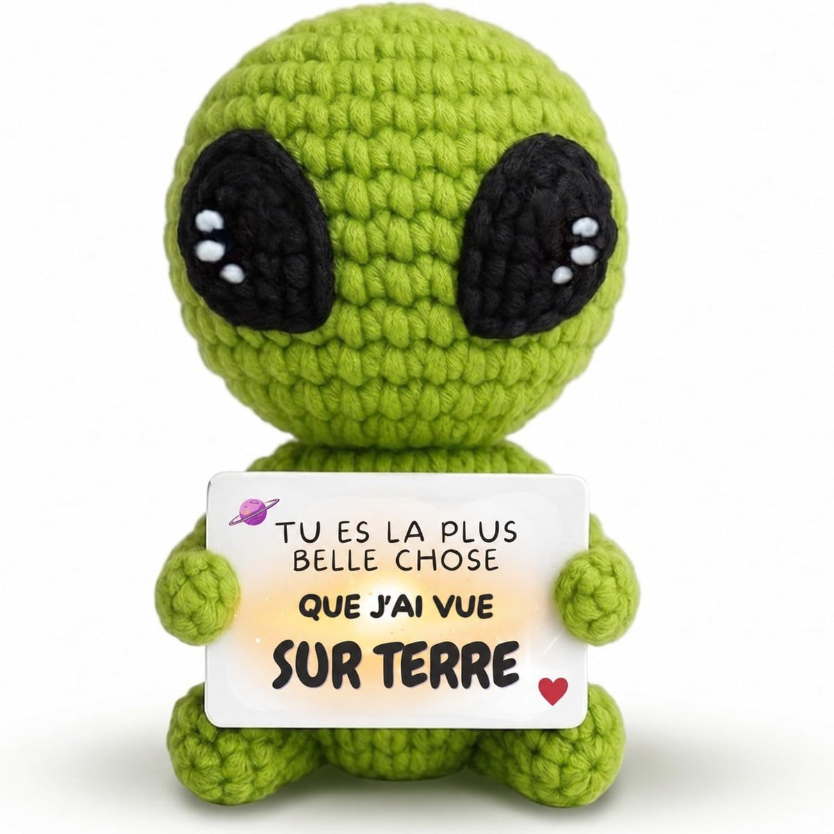 Alien Positif en crochet avec sa carte « Tu es la plus belle chose que j'ai vue sur Terre »