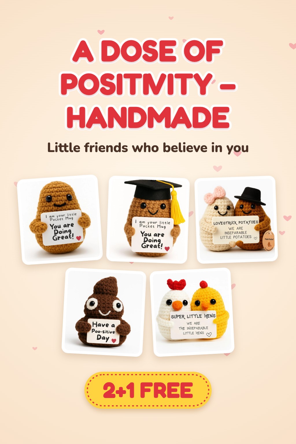 A dose of positivity – handmade. Little friends who believe in you. 2+1 free